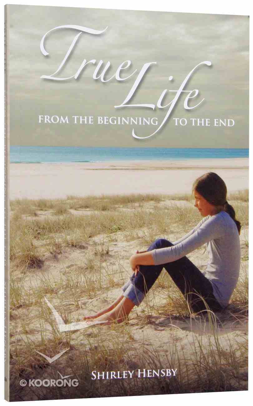 Cover of True Life - From Beginning to End